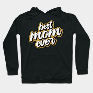 Best Mom Ever Hoodie